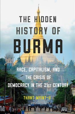 The Hidden History of Burma