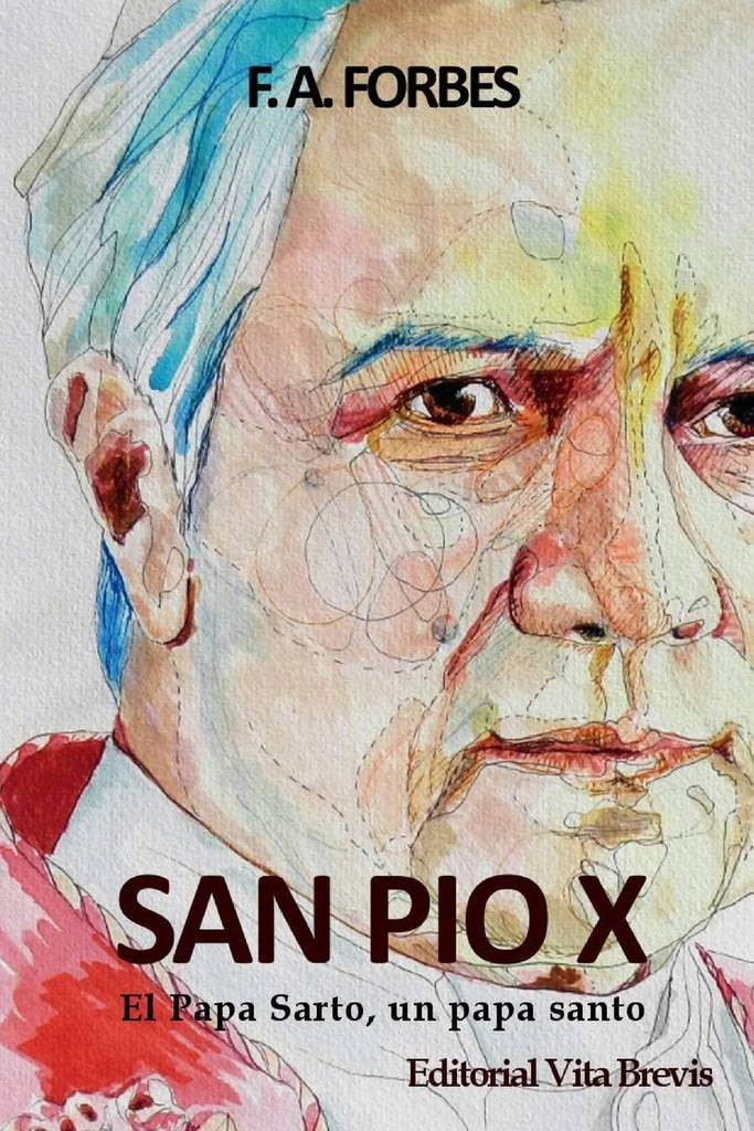 San P&iacute;o X. El Papa Sarto, un papa santo (Spanish Edition)