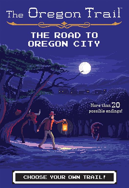 The Road to Oregon City (4) (The Oregon Trail)