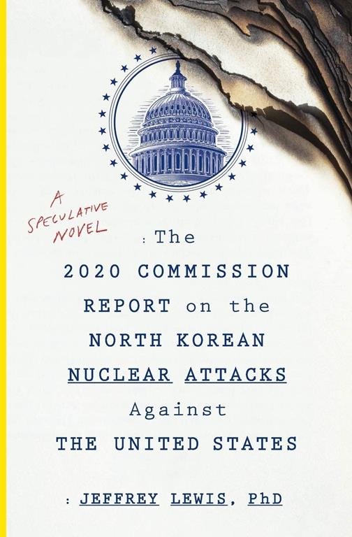 The 2020 Commission Report on the North Korean Nuclear Attacks Against the United States