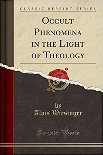 Occult Phenomena in the Light of Theology (Classic Reprint)