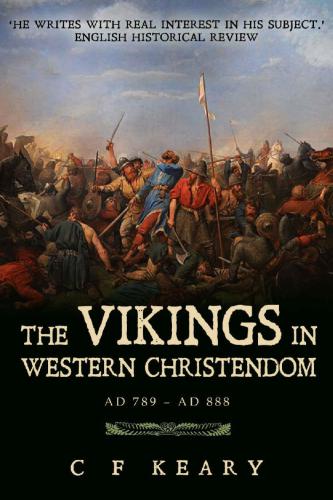 The Vikings in Western Christendom, a D. 789 to a D. 888 (Classic Reprint)