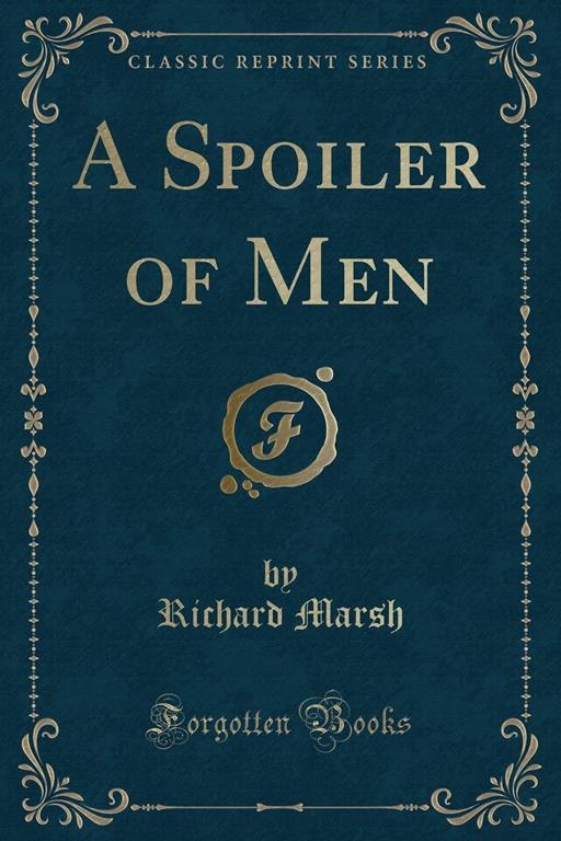 A Spoiler of Men (Classic Reprint)