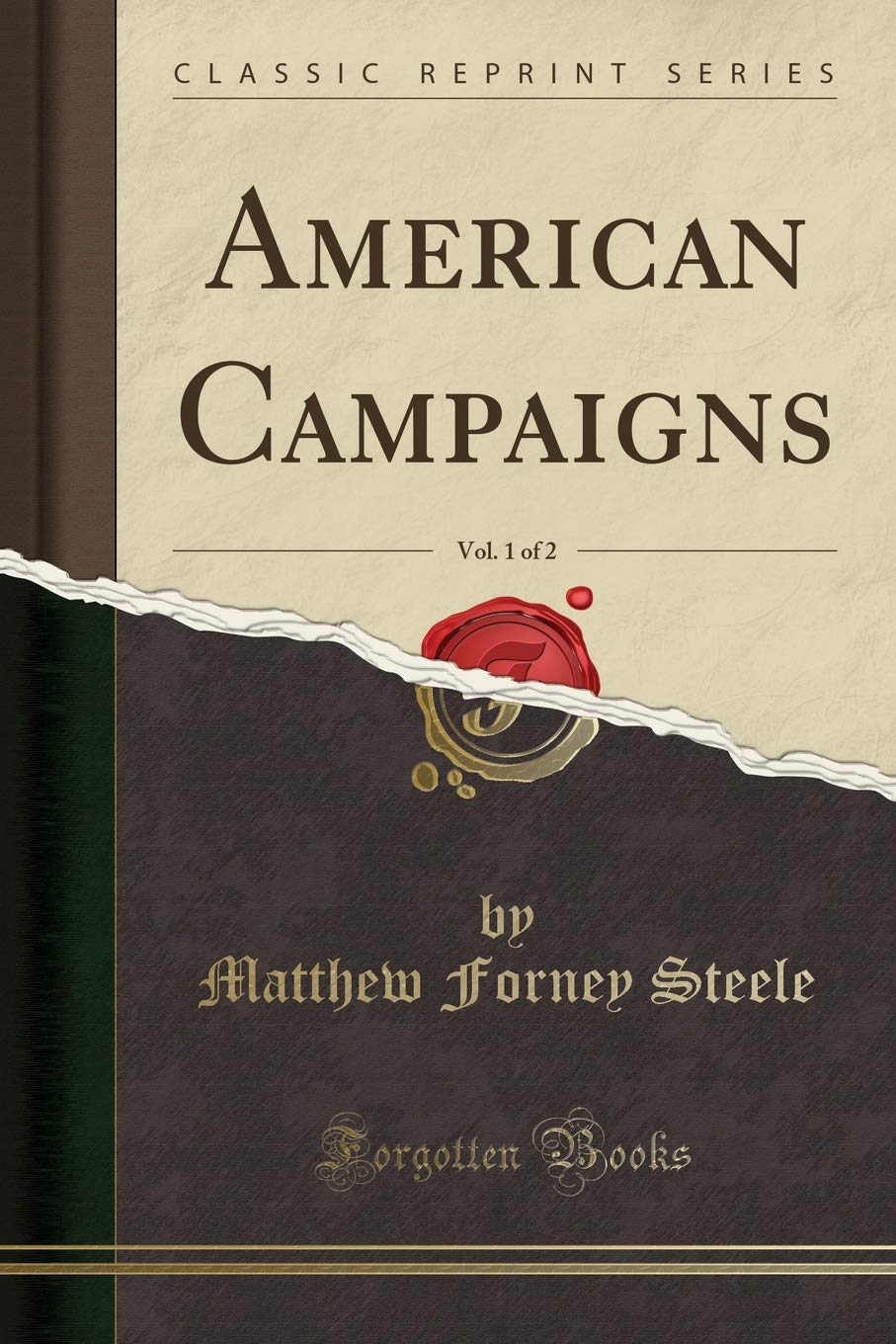 American Campaigns, Vol. 1 of 2 (Classic Reprint)