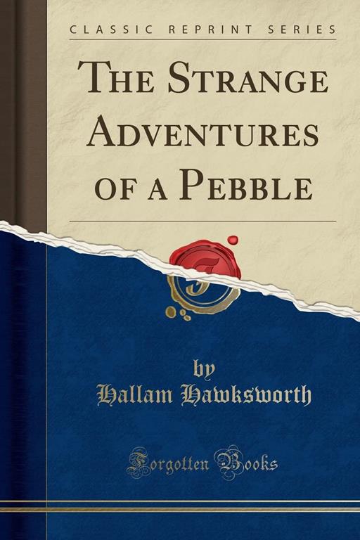 The Strange Adventures of a Pebble (Classic Reprint)