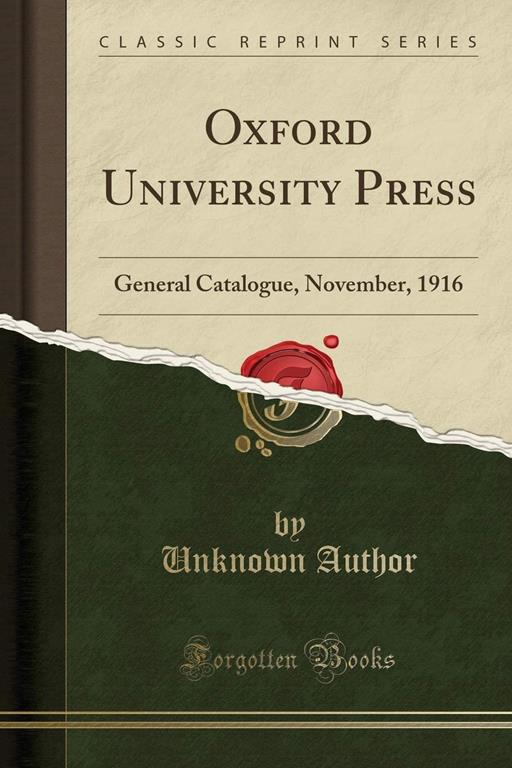 Oxford University Press: General Catalogue, November, 1916 (Classic Reprint)