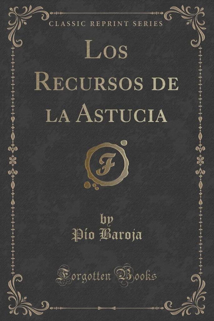 Los Recursos de la Astucia (Classic Reprint) (Spanish Edition)