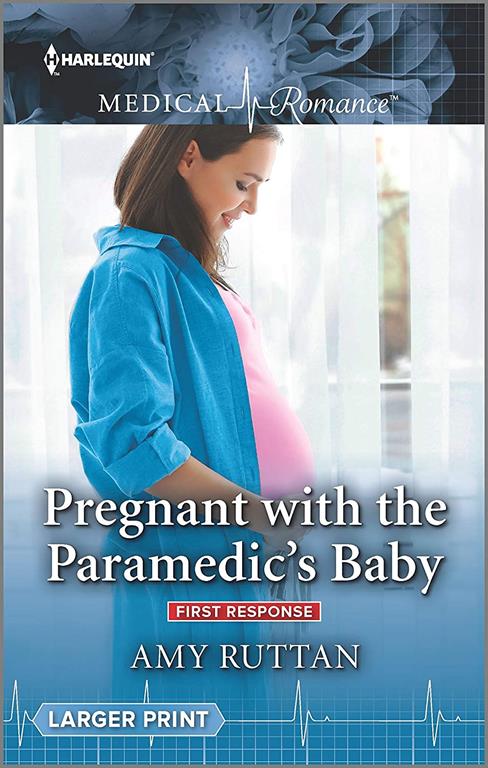 Pregnant with the Paramedic's Baby (First Response, 2)