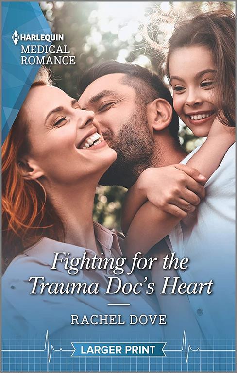 Fighting for the Trauma Doc's Heart (Harlequin Medical Romance)