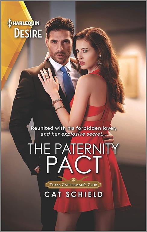 The Paternity Pact: A Reunion Romance with a Secret Baby Twist (Texas Cattleman's Club: Rags to Riches, 3)