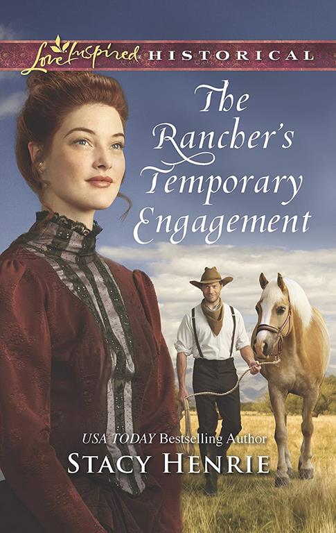 The Rancher's Temporary Engagement (Love Inspired Historical)