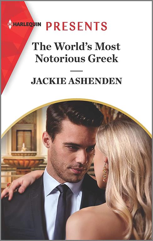 The World's Most Notorious Greek (Harlequin Presents)