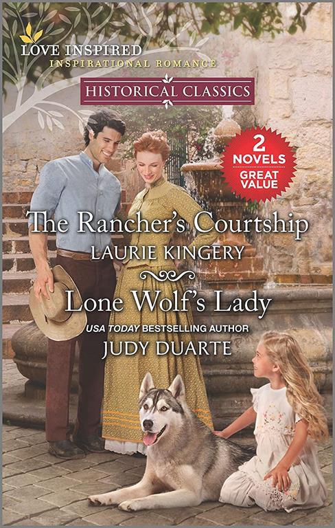 The Rancher's Courtship &amp; Lone Wolf's Lady (Love Inspired Historical Classics)