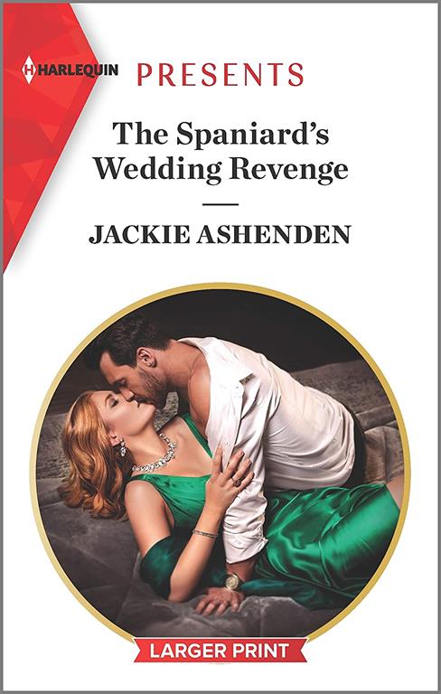 The Spaniard's Wedding Revenge (Harlequin Presents)