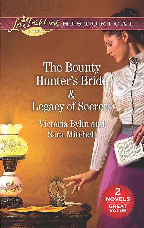 The Bounty Hunter's Bride &amp; Legacy of Secrets: An Anthology (Love Inspired Historical Classics)