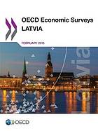 OECD Economic Surveys : Latvia 2015.