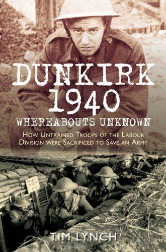 Dunkirk 1940 : Whereabouts Unknown.