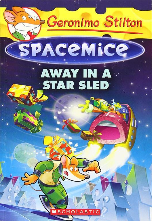 Away in a Star Sled (Geronimo Stilton Spacemice #8)