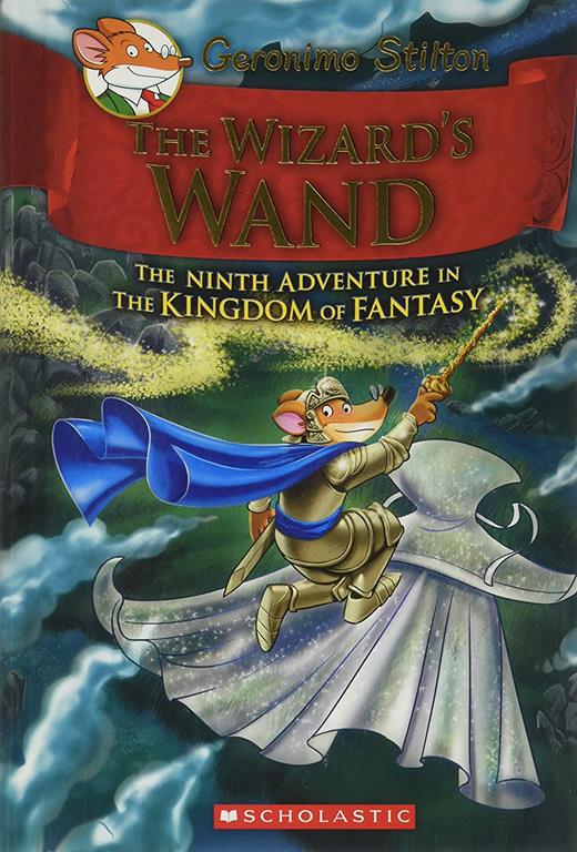 The Wizard's Wand (Geronimo Stilton and the Kingdom of Fantasy #9) (9)