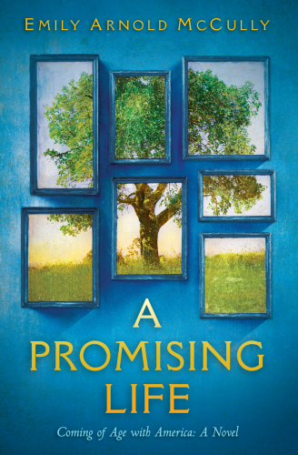 A promising life : coming of age with America : a novel