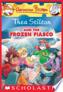 Thea Stilton and the Frozen Fiasco