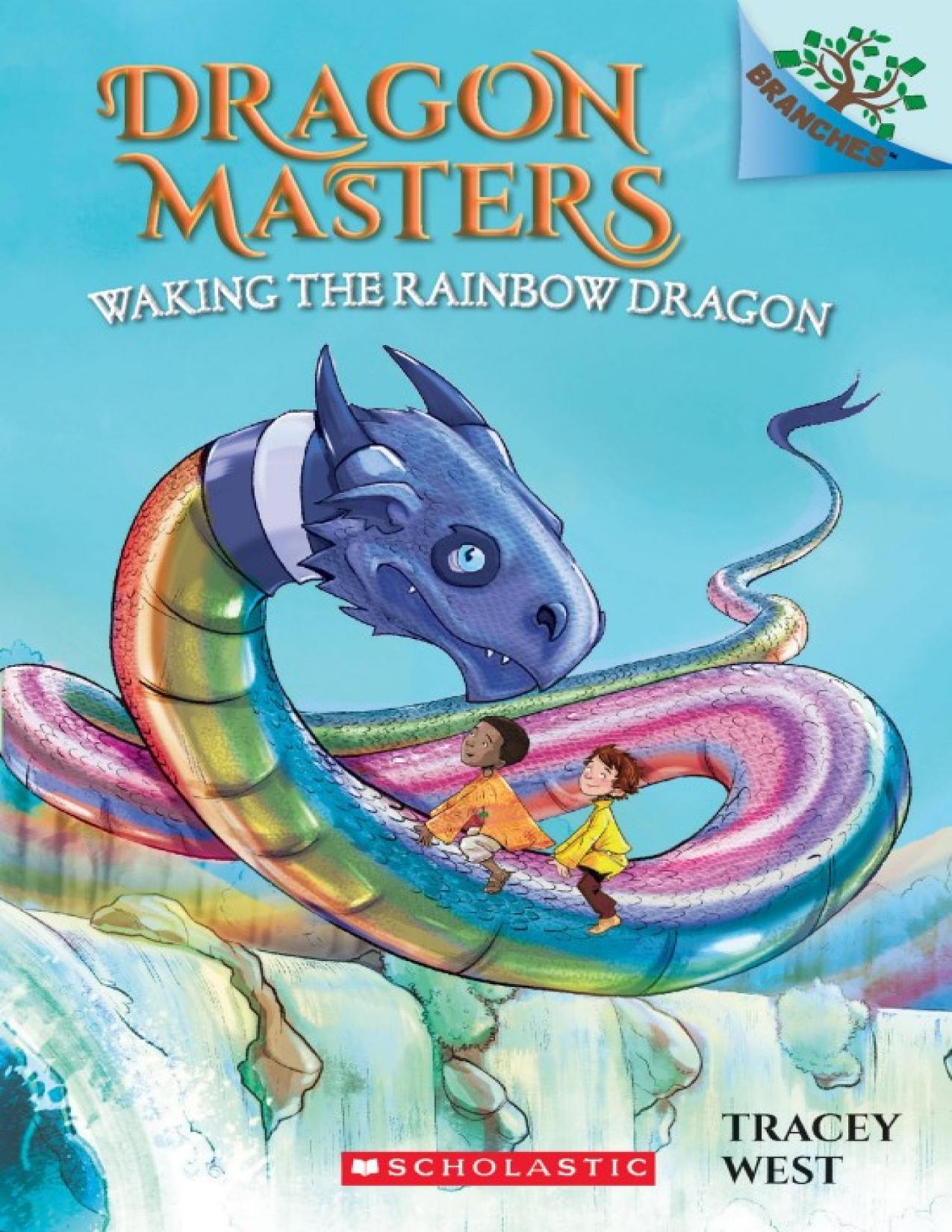 Waking the Rainbow Dragon: A Branches Book (Dragon Masters #10) (10)