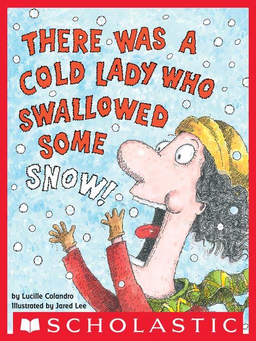 There Was a Cold Lady Who Swallowed Some Snow!