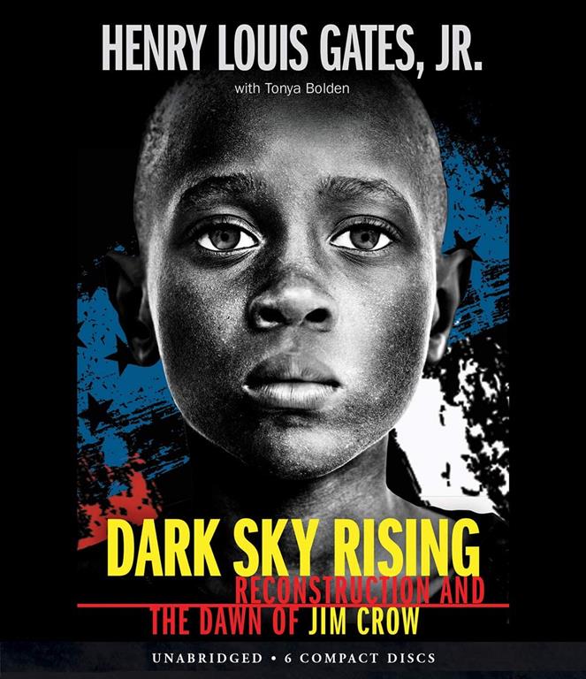 Dark Sky Rising: Reconstruction and the Dawn of Jim Crow