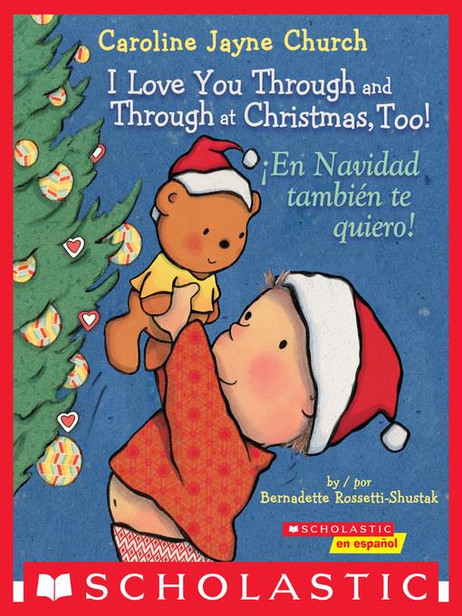 I Love You Through and Through at Christmas, Too! / ¡En Navidad también te quiero! (Bilingual)