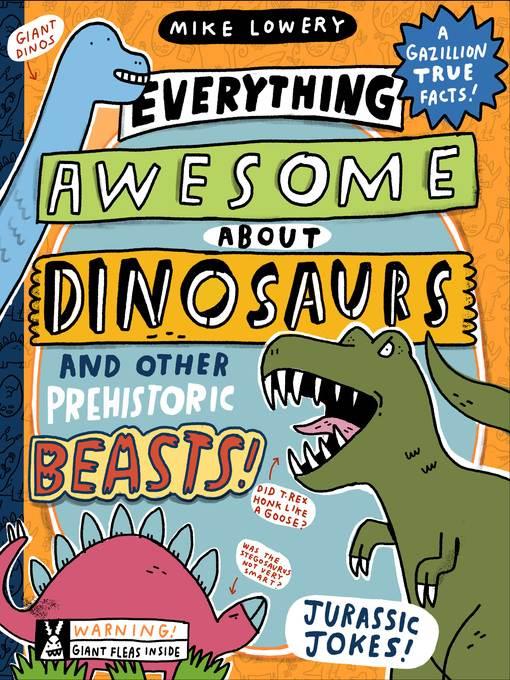 Everything Awesome About Dinosaurs and Other Prehistoric Beasts!