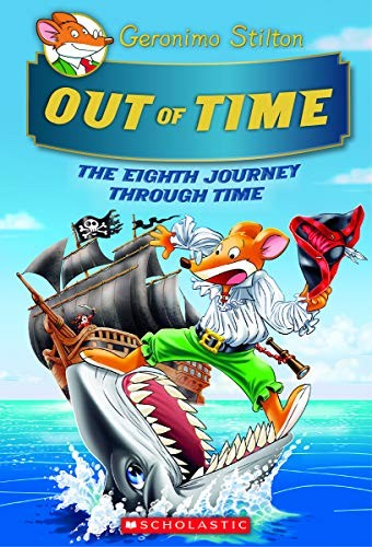 Out of Time (Geronimo Stilton Journey Through Time #8)