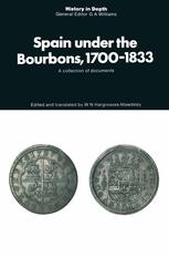Spain under the Bourbons, 1700-1833 : a Collection of Documents.