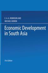 Economic development in South Asia proceedings of a conference held by the International Economic Association at Kandy, Ceylon [during June, 1969];