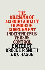 The Dilemma of Accountability in Modern Government: Independence versus Control