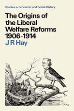 Origins of the Liberal Welfare Reforms, 1906-14