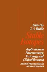 STABLE ISOTOPES : applications in pharmacology, toxicology and clinical.