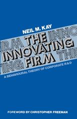 Innovating Firm : a Behavioural Theory of Corporate R. and D.