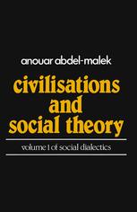 Civilisations and Social Theory : Volume 1 of Social Dialectics