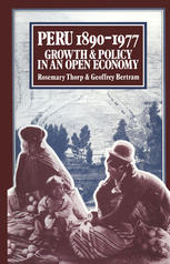 Peru 1890–1977: Growth and Policy in an Open Economy