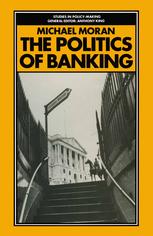 The politics of banking : the strange case of competition and credit control