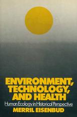 Environment, Technology, and Health : Human Ecology in Historical Perspective