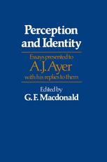 Perception and Identity : Essays Presented to A.J. Ayer with his Replies to them