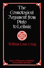 Cosmological argument from Plato to Leibniz.