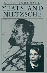 Yeats and Nietzsche : an Exploration of Major Nietzschean Echoes in the Writings of William Butler Yeats.