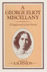 A George Eliot miscellany : a supplement to her novels