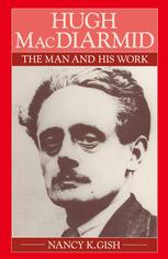 Hugh MacDiarmid, the man and his work