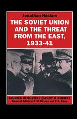 The Soviet Union and the Threat from the East, 1933-41 : Volume 3: Moscow, Tokyo and the Prelude to the Pacific War.