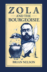 Zola and the bourgeoisie : a study of themes and techniques in Les Rougon-Macquart