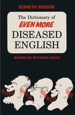DICTIONARY OF EVEN MORE DISEASED ENGLISH