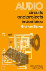 Electronic Projects : Audio Circuits and Projects.